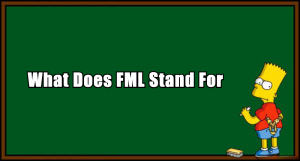 What Does FML Stand For